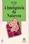 A Inteligência da Natureza